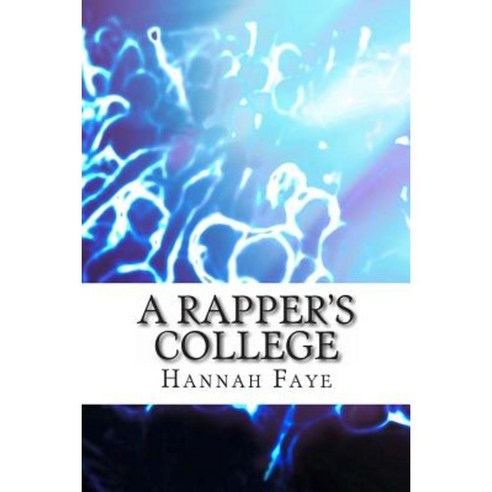 A Rapper''s College Paperback, Createspace Independent Publishing Platform