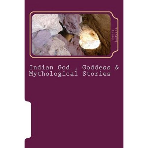 Indian God Goddess & Mythological Stories Paperback, Createspace Independent Publishing Platform