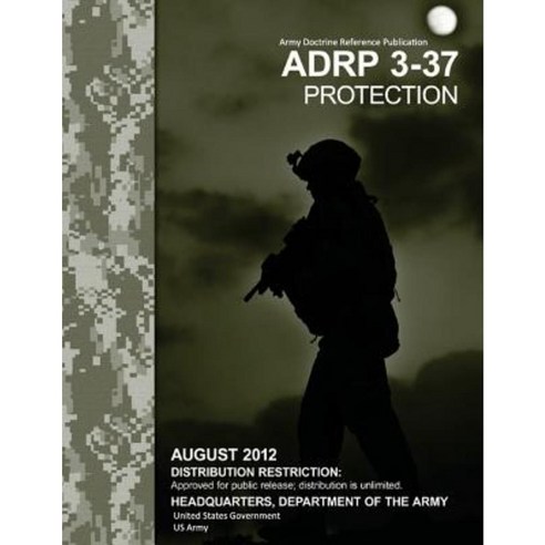 Adrp Army Doctrine Reference Publication 3-37 Protection August 2012 Paperback, Createspace Independent Publishing Platform