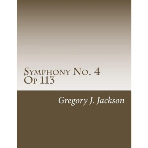 Symphony No. 4 Op 113: Four Horsemen Paperback, Createspace Independent Publishing Platform