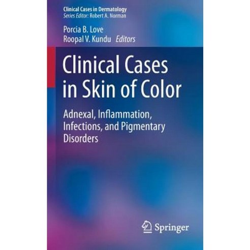 Clinical Cases in Skin of Color: Adnexal Inflammation Infections and Pigmentary Disorders Paperback, Springer