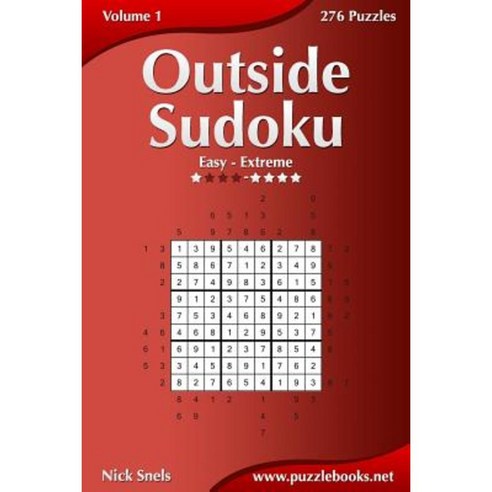 Outside Sudoku - Easy to Extreme - Volume 1 - 276 Puzzles Paperback, Createspace Independent Publishing Platform
