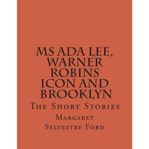 MS ADA Lee Warner Robins Icon: The Short Stories Paperback, Createspace ...