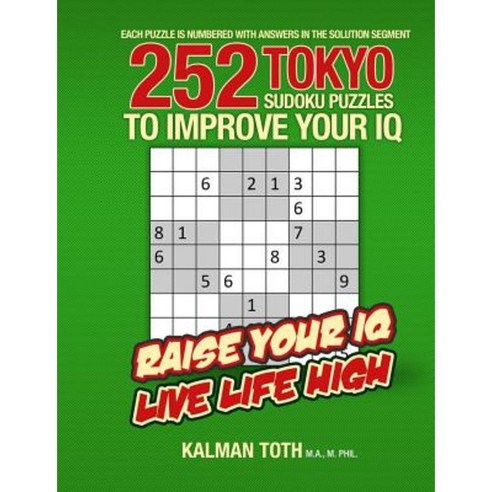 252 Tokyo Sudoku Puzzles to Improve Your IQ Paperback, Createspace Independent Publishing Platform