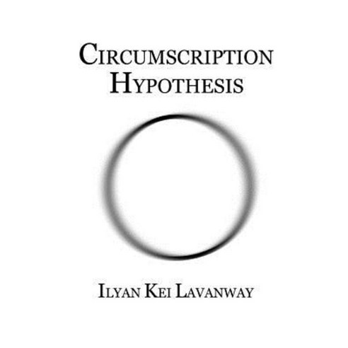 Circumscription Hypothesis Paperback, Createspace Independent Publishing Platform