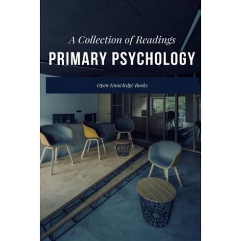 Primary Psychology: A Collection of Readings Paperback, Createspace Independent Publishing Platform
