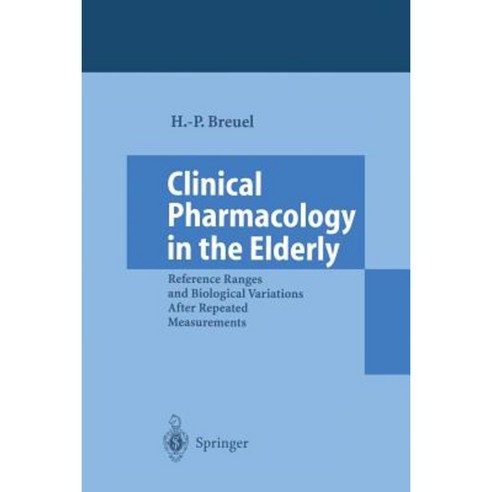 Clinical Pharmacology in the Elderly: Reference Ranges and Biological Variations After Repeated Measurements Paperback, Springer