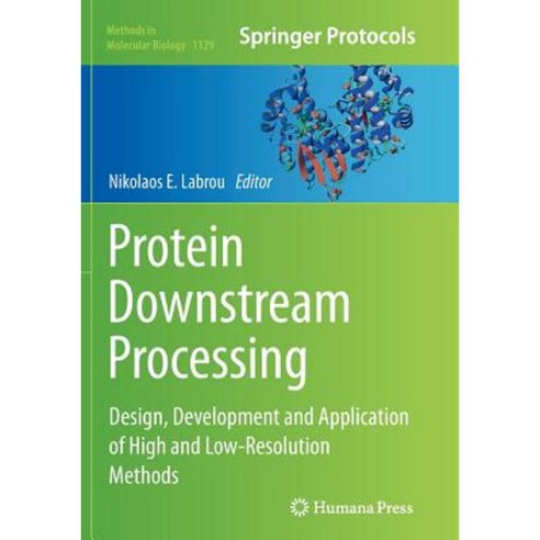 Protein Downstream Processing: Design Development and Application of High and Low-Resolution Methods Paperback, Humana Press