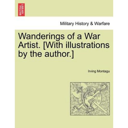 Wanderings of a War Artist. [With Illustrations by the Author.] Paperback, British Library, Historical Print Editions