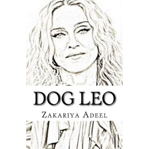 Dog Leo: The Combined Astrology Series Paperback, Createspace Independent Publishing Platform