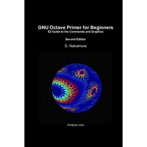 Gnu Octave Primer for Beginners Paperback, Createspace Independent Publishing Platform