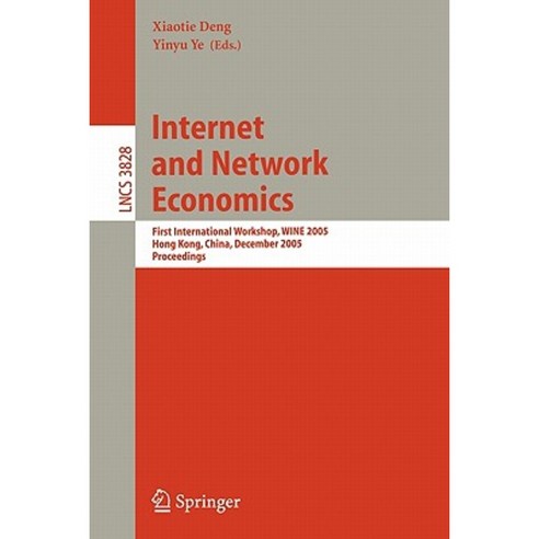Internet and Network Economics: First International Workshop Wine 2005 Hong Kong China December 15-17 2005 Proceedings Paperback, Springer