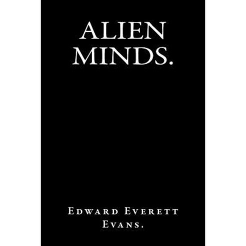 Alien Minds. Paperback, Createspace Independent Publishing Platform