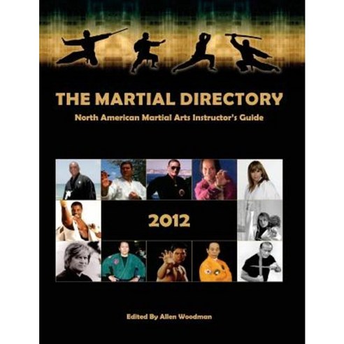 The Martial Directory North American Martial Arts Instructors Guide 2012: Full Color Paperback, Createspace Independent Publishing Platform