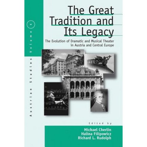 The Great Tradition and Its Legacy: The Evolution of Dramatic and Musical Theater in Austria and Central Europe Paperback, Berghahn Books