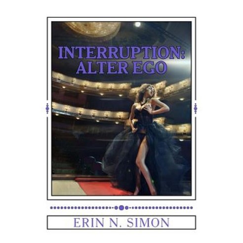 Interruption: : Alter Ego - The Final Installment Paperback, Createspace Independent Publishing Platform