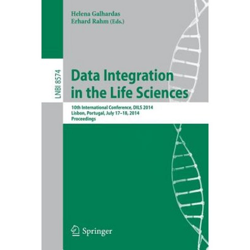 Data Integration in the Life Sciences: 10th International Conference Dils 2014 Lisbon Portugal July 17-18 2014. Proceedings Paperback, Springer