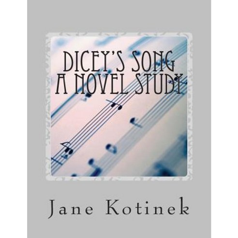 Dicey''s Song a Novel Study Paperback, Createspace Independent Publishing Platform