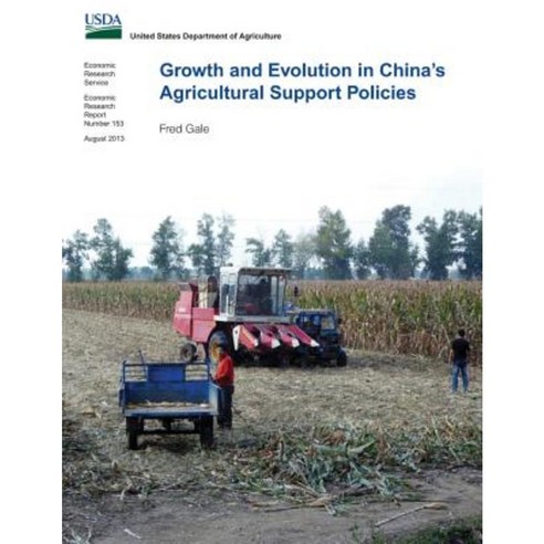 Growth and Evolution in China''s Agricultural Support Policies Paperback, Createspace Independent Publishing Platform