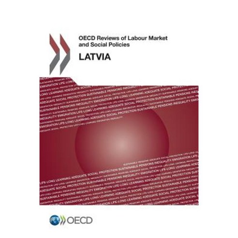 OECD Reviews of Labour Market and Social Policies: Latvia 2016 Paperback, Org. for Economic Cooperation & Development
