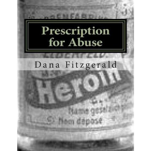Prescription for Abuse: Toronto''s Drugstore Cowboys Paperback, Createspace Independent Publishing Platform