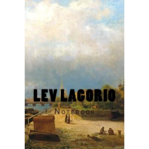 Lev Lagorio: Notebook Paperback, Createspace Independent Publishing Platform