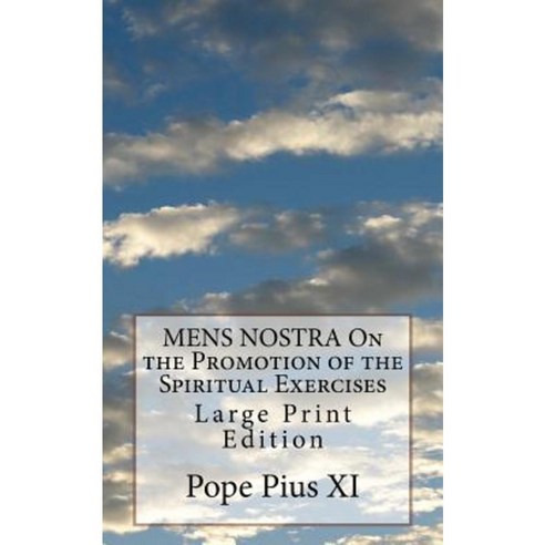 Mens Nostra on the Promotion of the Spiritual Exercises: Large Print Edition Paperback, Createspace Independent Publishing Platform