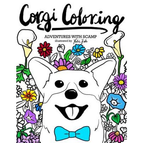 Corgi Coloring: Adventures with Scamp Paperback, Createspace Independent Publishing Platform