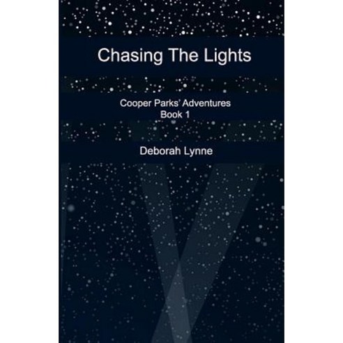 Chasing the Lights Paperback, Createspace Independent Publishing Platform