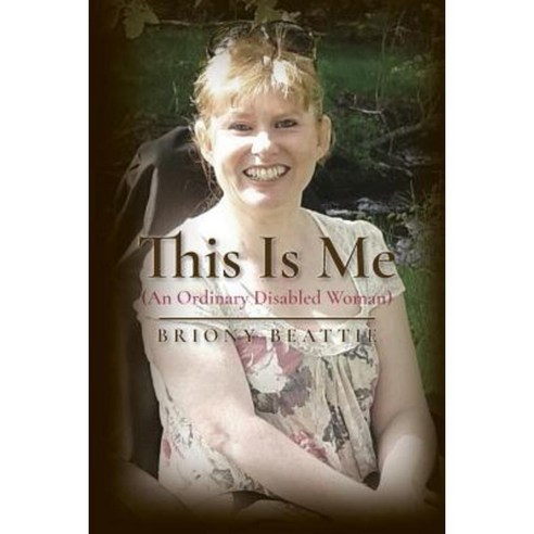 This Is Me: (An Ordinary Disabled Woman) Paperback, Createspace Independent Publishing Platform
