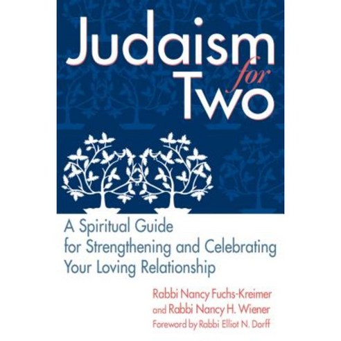 Judaism for Two: A Spiritual Guide for Strengthening & Celebrating Your Loving Relationship Paperback, Jewish Lights Publishing