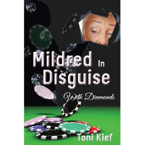 Mildred in Disguise: With Diamonds Paperback, Createspace Independent Publishing Platform