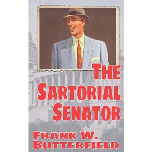 The Sartorial Senator Paperback, Createspace Independent Publishing Platform