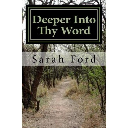 Deeper Into Thy Word Paperback, Createspace Independent Publishing Platform