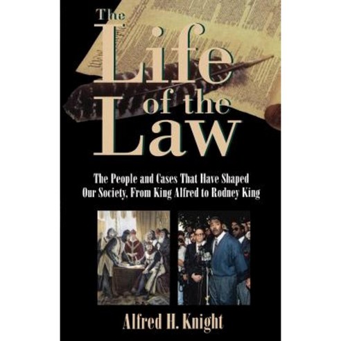 The Life of the Law: The People and Cases That Have Shaped Our Society from King Alfred to Rodney King Paperback, Oxford University Press, USA