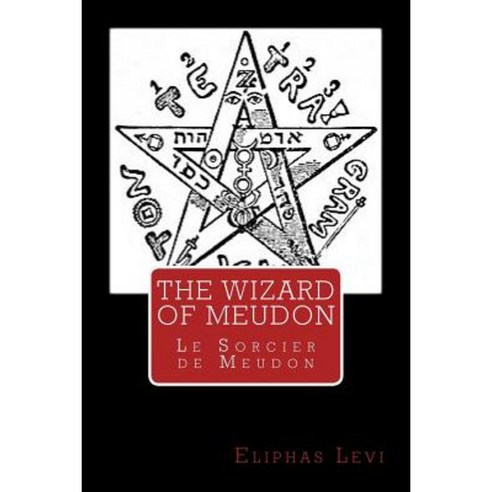 The Wizard of Meudon: Le Sorcier de Meudon Paperback, Createspace Independent Publishing Platform