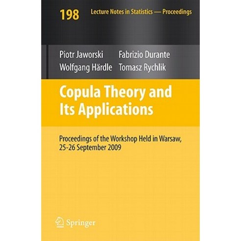 Copula Theory and Its Applications: Proceedings of the Workshop Held in Warsaw 25-26 September 2009 Paperback, Springer