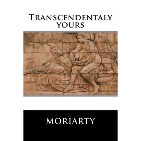 Transcendentaly Yours: Books One and Two of Zen Series Paperback, Createspace Independent Publishing Platform