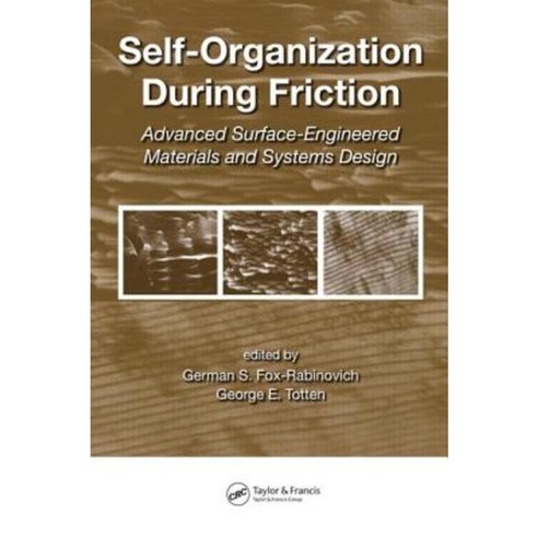 Self-Organization During Friction: Advanced Surface-Engineered Materials and Systems Design Hardcover, CRC Press