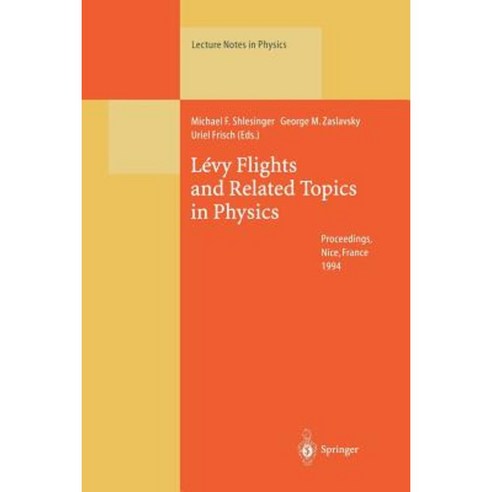Levy Flights and Related Topics in Physics: Proceedings of the International Workshop Held at Nice France 27-30 June 1994 Paperback, Springer
