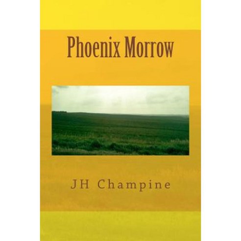 Phoenix Morrow Paperback, Createspace Independent Publishing Platform