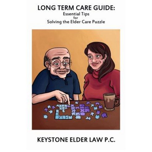 Long Term Care Guide: Essential Tips for Solving the Elder Care Puzzle Paperback, Createspace Independent Publishing Platform