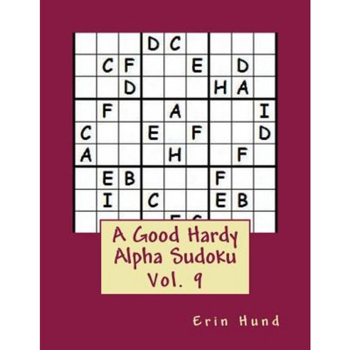 A Good Hardy Alpha Sudoku Vol. 9 Paperback, Createspace Independent Publishing Platform