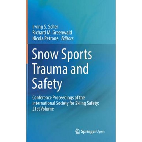 Snow Sports Trauma and Safety: Conference Proceedings of the International Society for Skiing Safety: 21st Volume Hardcover, Springer