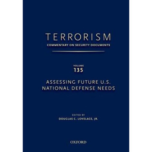 Terrorism: Commentary on Security Documents Volume 135: Assessing Future U.S. National Defense Needs Hardcover, OUP Us