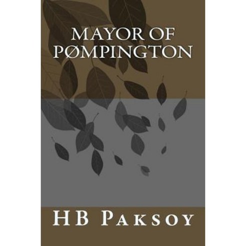 Mayor of Pompington Paperback, Createspace Independent Publishing Platform
