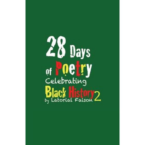 28 Days of Poetry Celebrating Black History: Volume 2 Paperback, Createspace Independent Publishing Platform