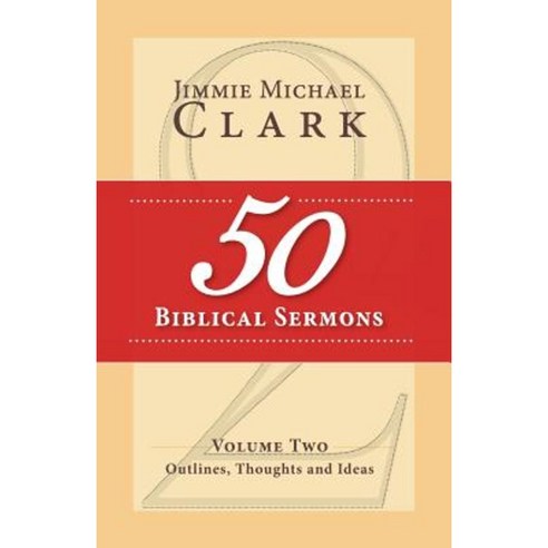 50 Biblical Sermons Volume 2: Outlines Thoughts and Ideas Paperback, Createspace Independent Publishing Platform