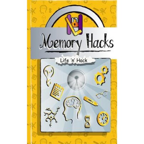 Memory Hacks: 15 Simple Practical Hacks to Improve Memory Paperback, Createspace Independent Publishing Platform