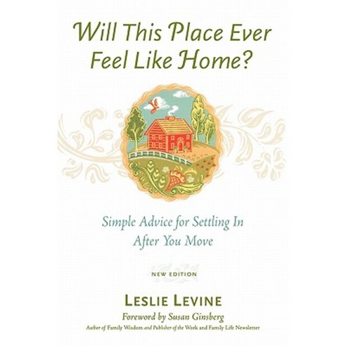 Will This Place Ever Feel Like Home? New and Updated Edition: Simple Advice for Settling in After You Move Paperback, McGraw-Hill